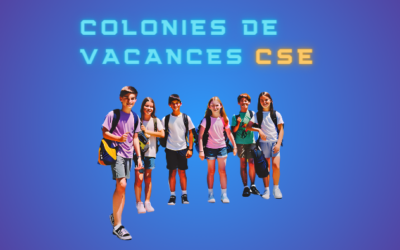 Les colonies de vacances CSE : une offre sélective et précieuse